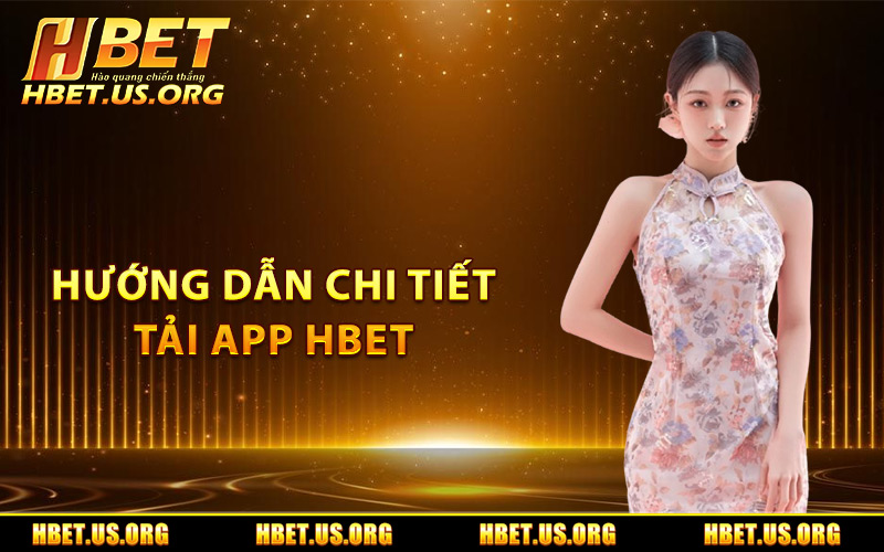 Hướng dẫn chi tiết tải app Hbet